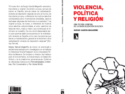 Violencia, política y religión. Una teoría general de la radicalización violenta